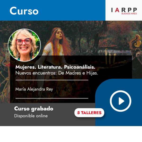 Mujeres, Literatura, Psicoanálisis. De madres e Hijas