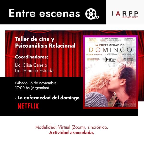 Entre escenas: Taller de cine y Psicoanálisis Relacional - La enfermedad del Domingo
