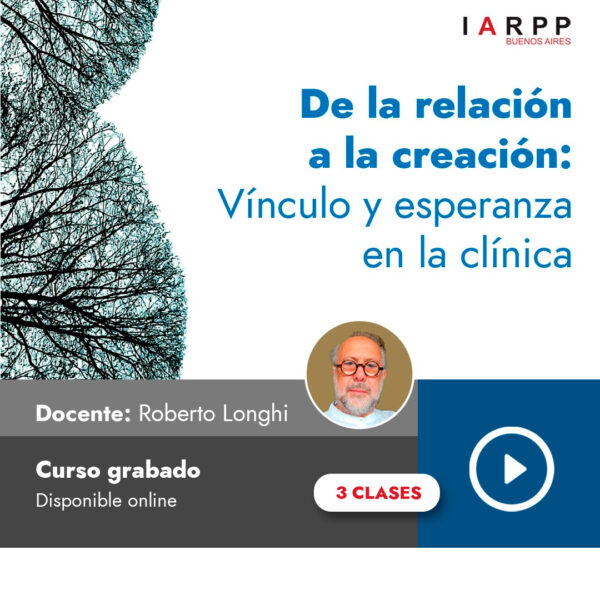 De la relación a la creación: vínculo y esperanza en la clínica